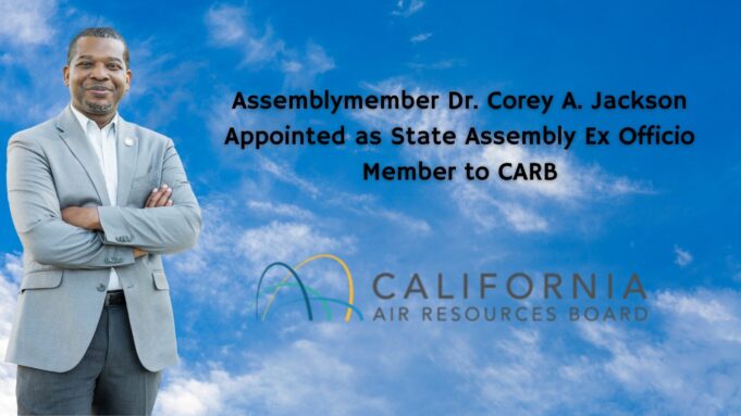 Assemblymember Dr. Corey A. Jackson Appointed as State Assembly Ex Officio Member to CARB